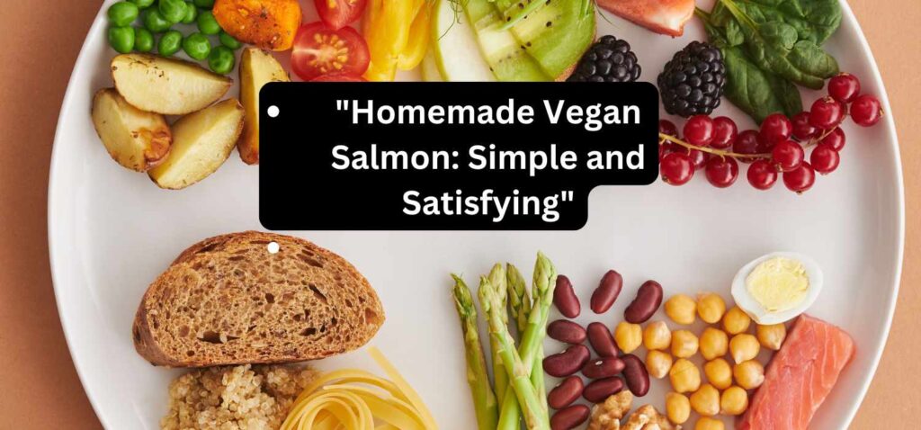 "Homemade Vegan Salmon: Simple and Satisfying"