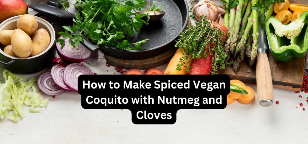 How to Make Spiced Vegan Coquito with Nutmeg and Cloves